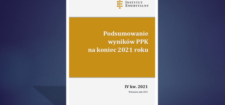 Raport: Podsumowanie wyników PPK na koniec 2021 roku