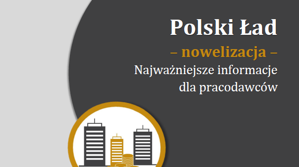 Polski Ład – nowelizacja – najważniejsze informacje dla pracodawców