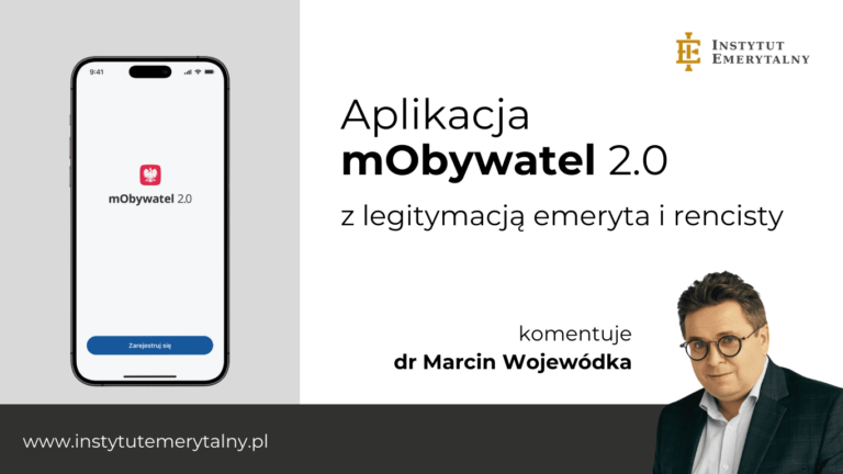 Aplikacja mObywatel 2.0 z legitymacją emeryta i rencisty – komentuje dr Marcin Wojewódka