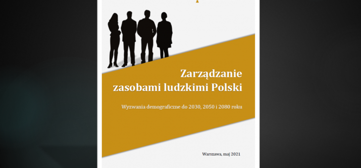 Raport: Zarządzanie zasobami ludzkimi Polski | Wyzwania demograficzne do 2030, 2050 i 2080 roku