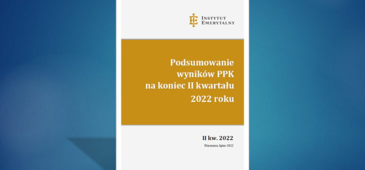 Raport: Podsumowanie wyników PPK na koniec II kw. 2022