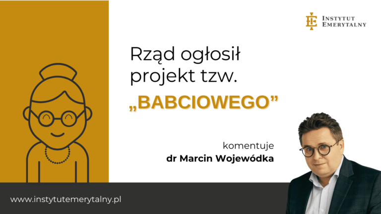 Rząd ogłosił projekt tzw. „Babciowego” – komentuje dr Marcin Wojewódka